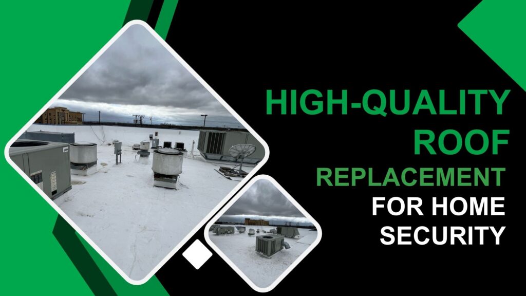 High-Quality Roof Replacement for Home Security